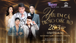 CHÍNH THỨC MỞ BÁN VÉ SHOW “YÊU EM CẢ TRONG GIẤC MƠ” VÀ “NHƯ CHƯA BẮT ĐẦU”